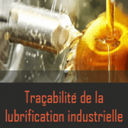 Traçabilité lubrification industrielle